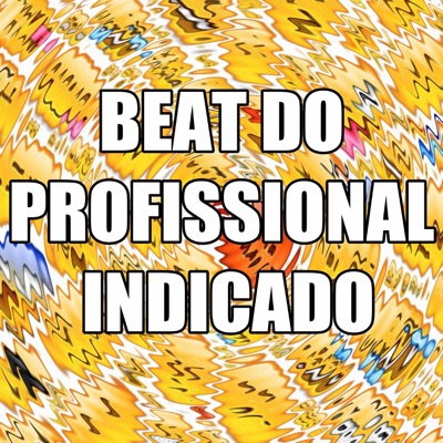 Audio Original - BEAT DO PROFISSIONAL INDICADO
