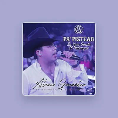 Listen to Alexis Gonzalez, watch music videos, read bio, see tour dates & more!