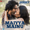 Maiyya Mainu (From "Jersey") - Sachet-Parampara & Sachet Tandon