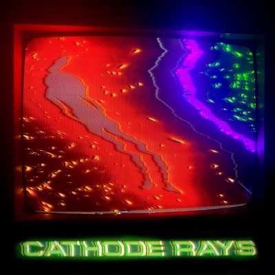 Cathode Rays (feat. Deltavolt) - Single