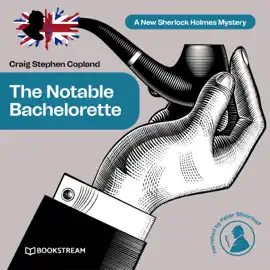 The Notable Bachelorette - A New Sherlock Holmes Mystery, Episode 12 (Unabridged)