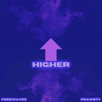 Higher (feat. Frawsty) - Single - Freewavez