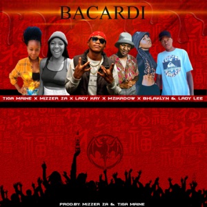 Bacardi (feat. Mizzer ZA, Lady Kay, Mzikadow, Bhlaklyn & Lady Lee)