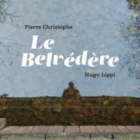 Le Belvédère - Single - Pierre Christophe & Hugo Lippi