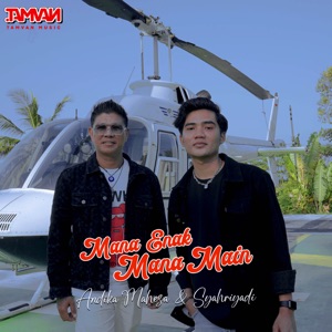 Mana Enak Mana Main (feat. Syahriyadi)