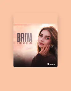 Briyaを聴いたり、ミュージックビデオを鑑賞したり、経歴やツアー日程などを確認したりしましょう！