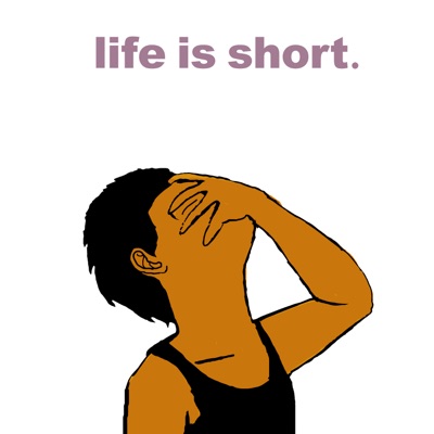 Life Is Short