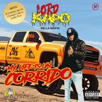 My Life Is Un Corrido - LORD KAPO