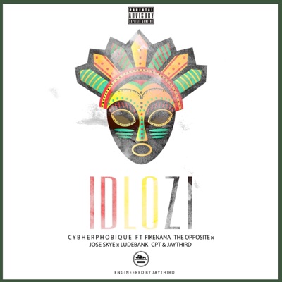 Idlozi (feat. Fikenana_The Opposite, Josè Skyè, Ludebank_cpt & JayThird) - Single