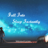 Fall into Sleep Instantly - Weightless