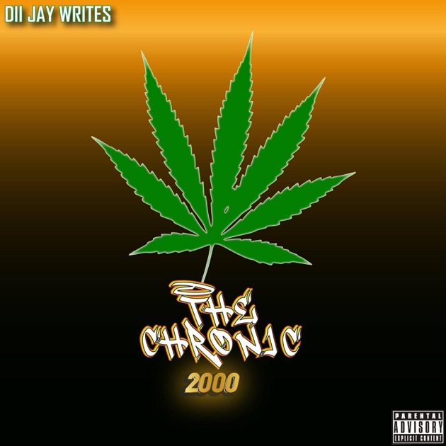 The Chronic 2000 - Album by Dii Jay Writes - Apple Music