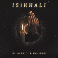 Isikhali (feat. Ma-Inno) - Single - DJ Ally T
