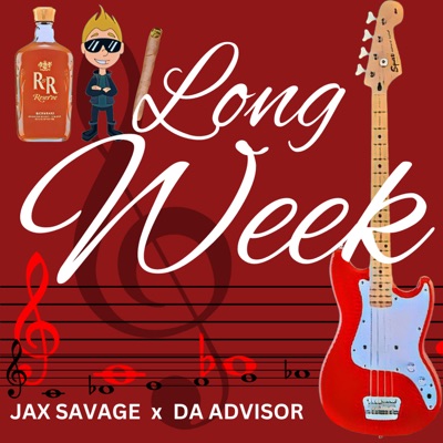Long Week (feat. Jax Savage & Advisor) - Single