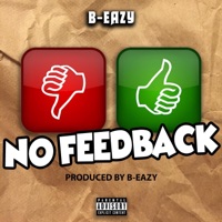 No Feedback - Single - B-Eazy