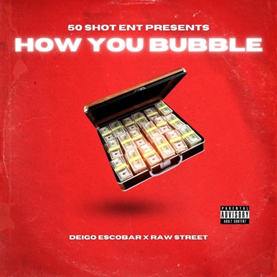 How you Bubble (feat. Raw Street) - Single