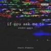 if you ask me to (Avedon Remix) - Single