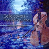 Cello Covers of Popular Pop Songs: Relaxing Instrumental Cello artwork