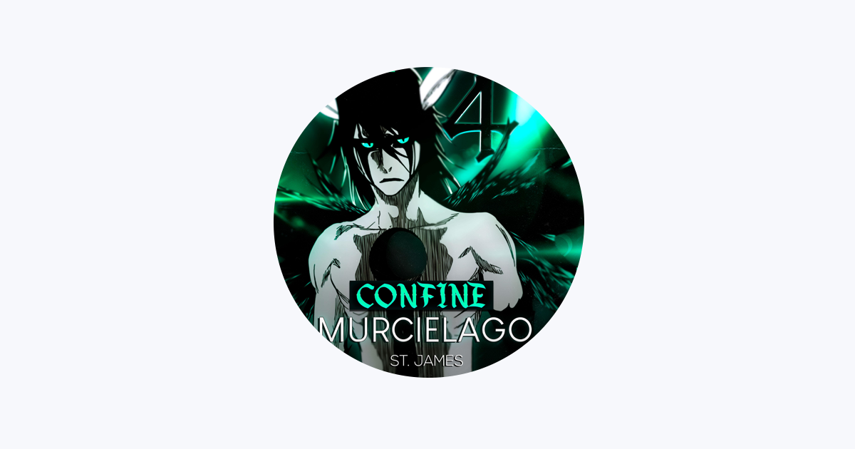 Confine Murciélago (Ulquiorra) - song and lyrics by St James