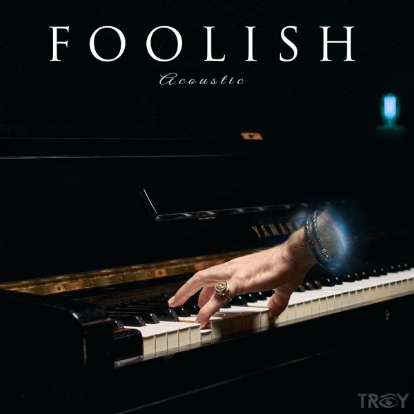 Foolish (Acoustic) [Acoustic]