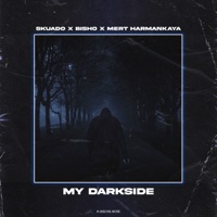My Darkside - Single - Skuado, Bisho & Mert Harmankaya