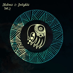 Shadows & Delights, Vol. 2 - EP