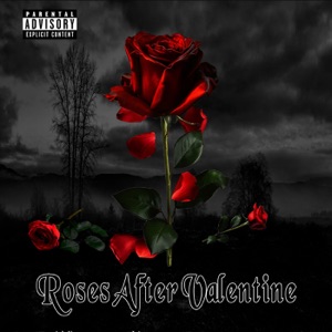 Roses After Valentine (feat. King Yung 702)