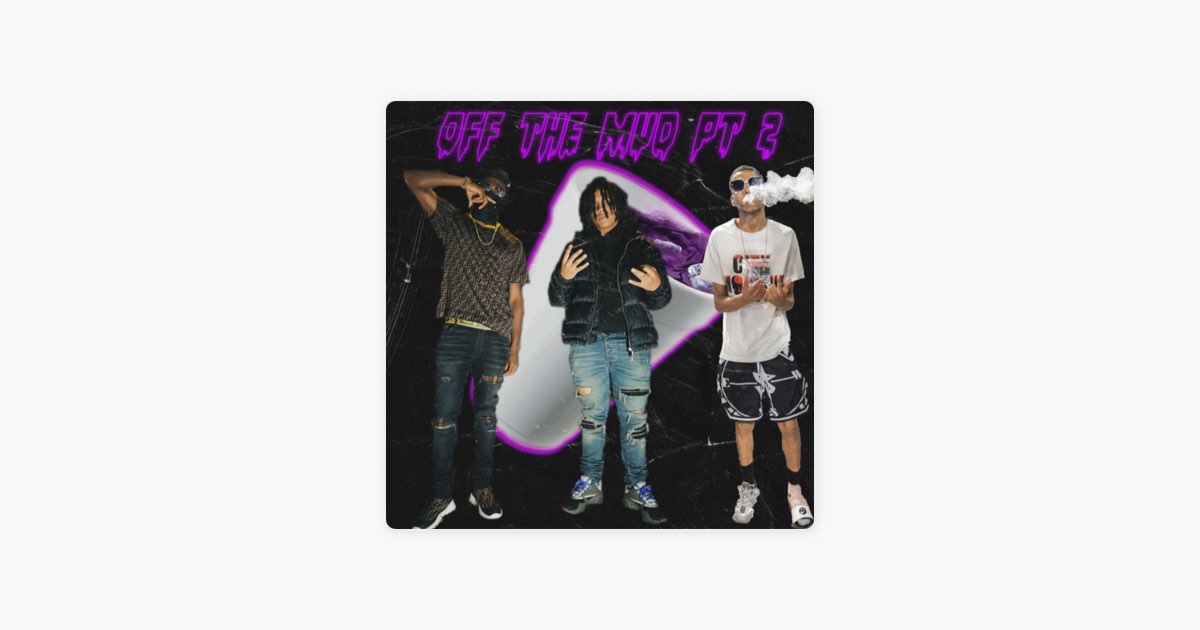 Off the Mud Pt. 2 - Single - Album by Jb Sleeze, Mdot EBK & eddie