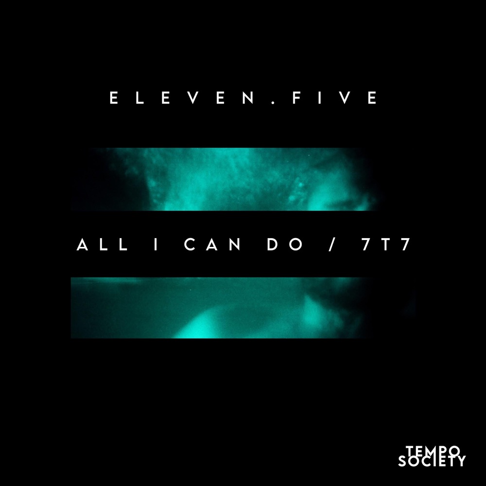 Обложка альбома «all i can do / 7T7 - EP» — Eleven.Five