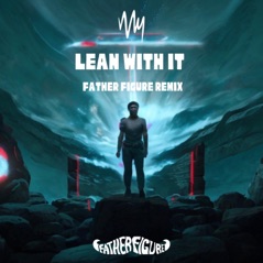 Lean With It (Father Figure Remix) - Single