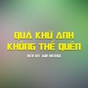 Quá Khứ Anh Không Thể Quên (AIR Remix) - Single