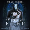 A Soul to Keep: Duskwalker Brides, Book One (Unabridged) - Opal Reyne