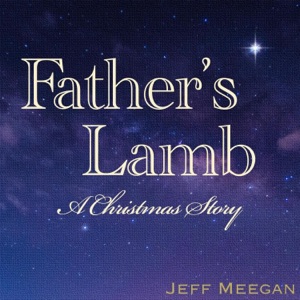Father's Lamb (A Christmas Story) - Single