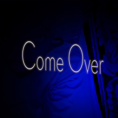 Come Over - Single