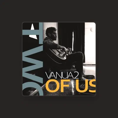 Listen to Vanua2, watch music videos, read bio, see tour dates & more!