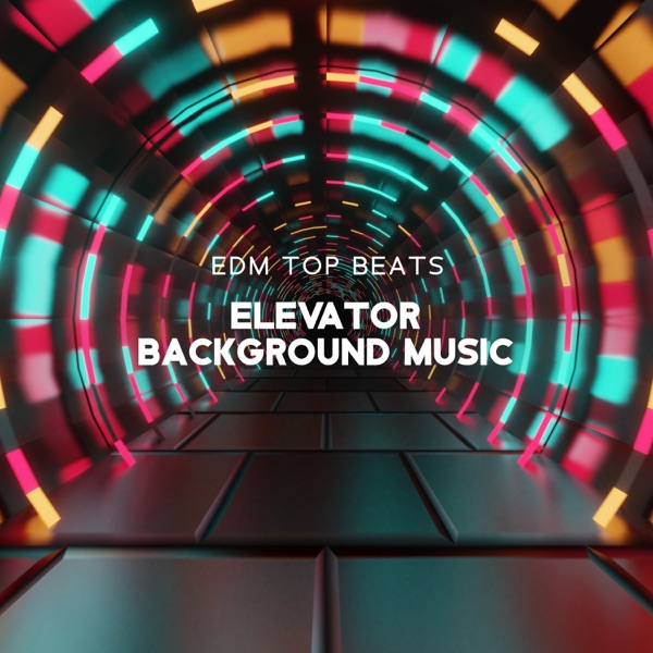 EDM Top Beats: Elevator Background Music, Chillout Music for Waiting Room, Hotel Lobby, Hotel Reception & Foyer, Work Office