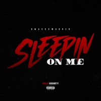 Sleepin On Me - Single - Dmackswagger