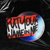 Put Your Name On Me (feat. Tony Fresh) artwork