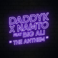 The Anthem (feat. NAMTO & Big Ali) - Single - Daddy K