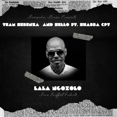Lala ngoxolo (Max Ruffest Tribute) (feat. Shabba CPT & Sello) - Single