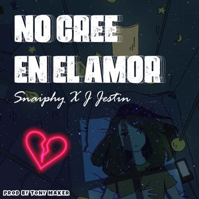 NO CREE EN EL AMOR (feat. SNAIPHY & J JESTIN) - Single