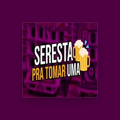 Listen to Seresta Pra Toma Uma, watch music videos, read bio, see tour dates & more!