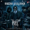 Kabzaa Title Track (From "Kabzaa") - Single