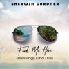 Find Me Here (Blessings Find Me) - Sherwin Gardner