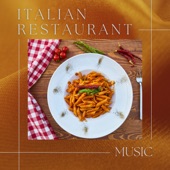 Italian Restaurant Music - Guitar Songs for Pizzerias, Trattorias, Classy Wine Shops artwork