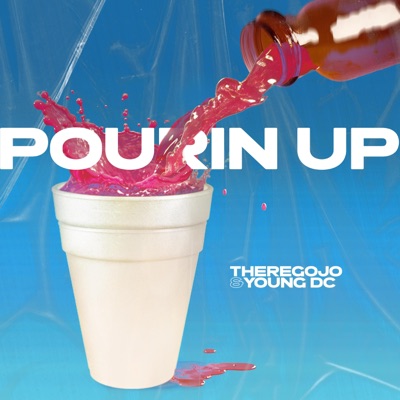 Pourin Up (feat. Young Dc) - Single