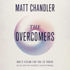 The Overcomers - Matt Chandler