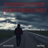 Running Away (feat. Adam Banx) - Single - JayJay $avage