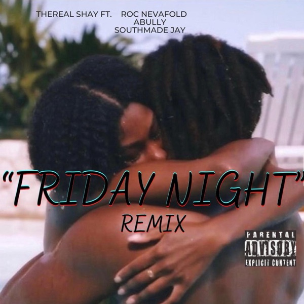 FRIDAY NIGHT (feat. THEREAL SHAY, A BULLY & SOUTHMADE JAY) [Remix]
