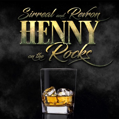 Henny On The Rocks (feat. RevRon) - Single