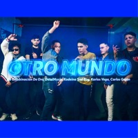 Otro Mundo (feat. Ángel Haziel, Cristian Vega, Kodeina SadBoy, Detal Music, Karlos Vega & Carlos Gajón) - Single - La Combinación De Oro